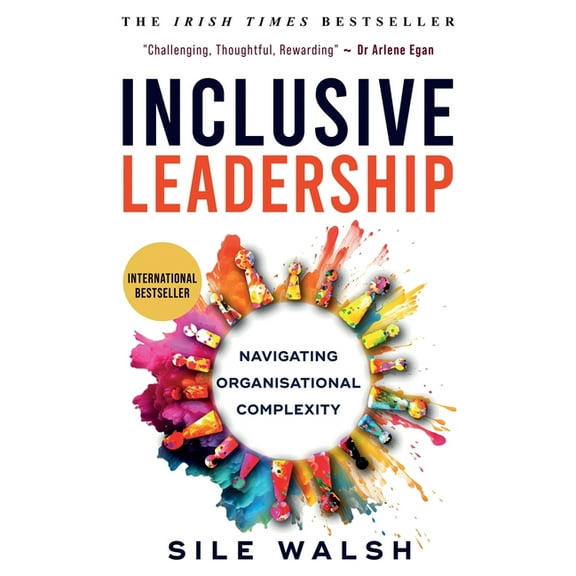 Inclusive Leadership Navigating Organisational Complexity, (Paperback)