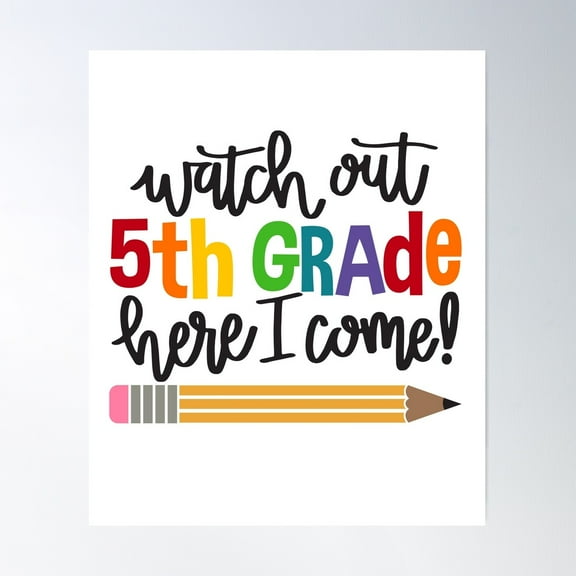 Watch Out 5Th Grade Here I Come! Poster Wall Art, Modern Wall Decor For Living Room Bedroom, 8x12 UNFRAMED