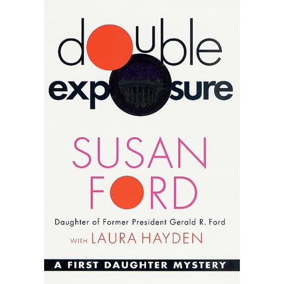 Pre-Owned Double Exposure (First Daughter Mysteries, Book 1) (Hardcover) 0312284713 9780312284718