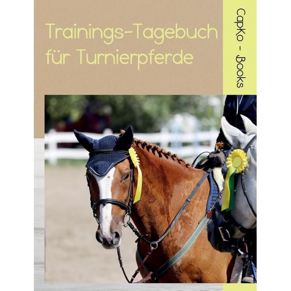 Trainings-Tagebuch für Turnierpferde, (Paperback)