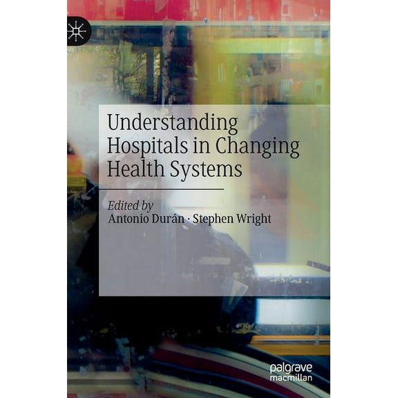 Understanding Hospitals in Changing Health Systems, (Hardcover)