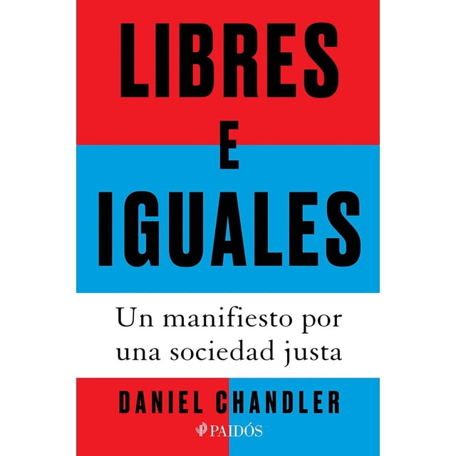 Libres e iguales, de Chandler, Daniel, Paidos, Blanda, 2026