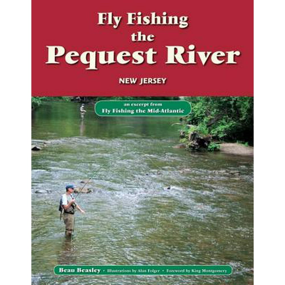 Fly Fishing the Pequest River, New jersey eBook