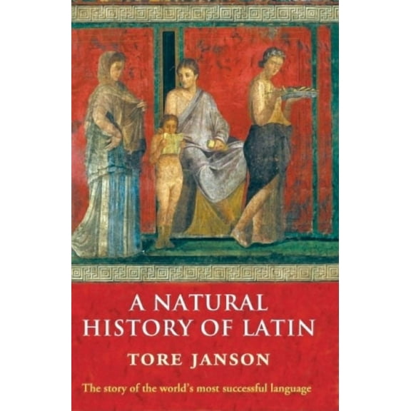 A Natural History of Latin, (Paperback)