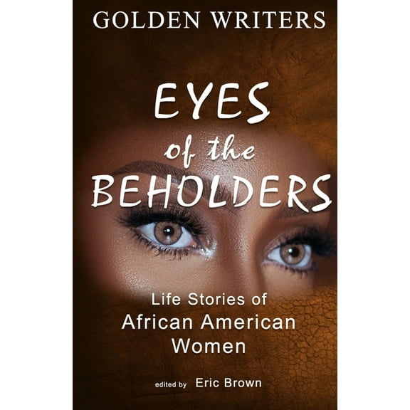 Eyes of the Beholders: Life Stories of African American Women