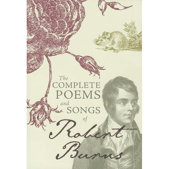 The Complete Poems and Songs of Robert Burns Robert Burns (Hardcover)