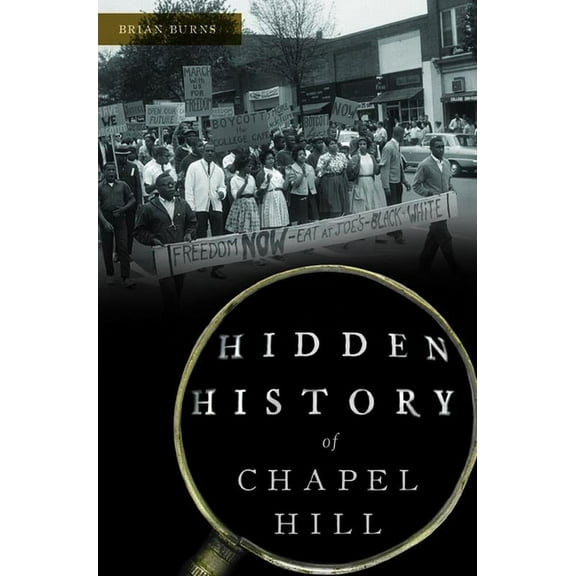 Hidden History Hidden History of Chapel Hill, (Paperback)
