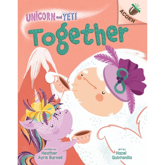Unicorn and Yeti Together: An Acorn Book (Unicorn and Yeti #6): Volume 6, Book 6, (Hardcover)