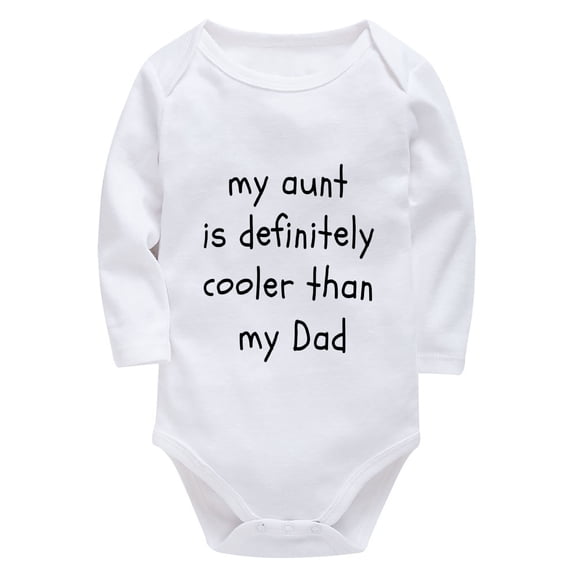 My Aunt Is Definitely Cooler Than My Dad Baby Clothes for Girls Newborn Long Sleeve Coming Home from Hospital Outfit Girl Wh