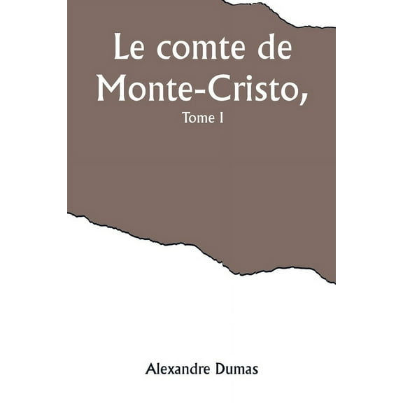 Le comte de Monte-Cristo, Tome I, (Paperback)