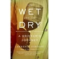 thumbnail image 1 of Pre-Owned The Wet and the Dry: A Drinker's Journey (Paperback) 0770436900 9780770436902, 1 of 1