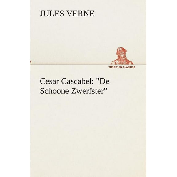 Cesar Cascabel: De Schoone Zwerfster (Paperback)
