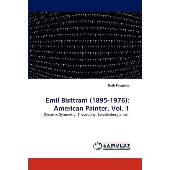 Emil Bisttram (1895-1976): American Painter, Vol. 1 (Paperback)