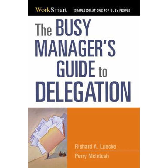 Pre-Owned The Busy Manager's Guide to Delegation (Paperback) 0814414745 9780814414743