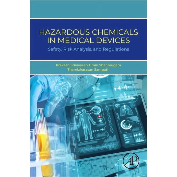 Hazardous Chemicals in Medical Devices: Safety, Risk Analysis, and Regulations, (Paperback)