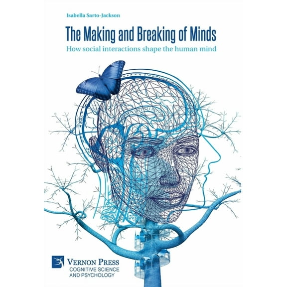 Cognitive Science and Psychology: The Making and Breaking of Minds (Hardcover)