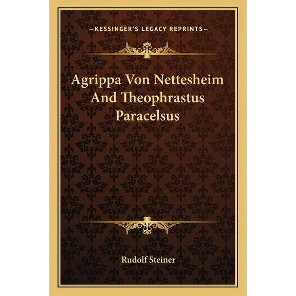 Agrippa Von Nettesheim and Theophrastus Paracelsus