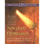 New Light on Depression : Help, Hope, and Answers for the Depressed and Those Who Love Them