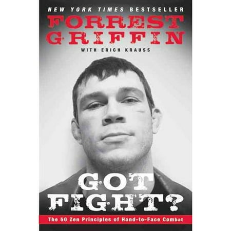 Got Fight?: The 50 Zen Principles of Hand-to-Face Combat