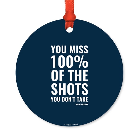 Motivational Metal Christmas Ornament, You Miss 100% of the Shots You Don't Take, Includes Ribbon and Gift Bag