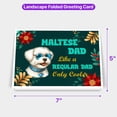 thumbnail image 5 of Maltese Dad Like a Regular Dad Only Cooler Happy Father's Day 7x5in Folded Greeting Card Maltese Dog Lover Gifts Idea Single Note Card with Envelope - 02007, 5 of 5