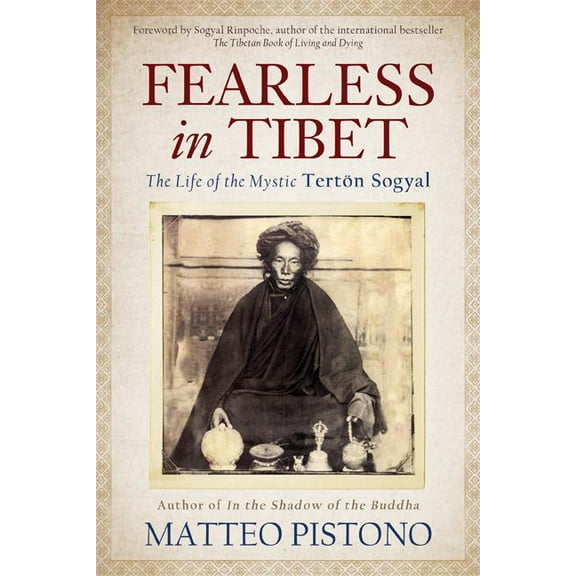 Fearless in Tibet: The Life of the Mystic Terton Sogyal, (Paperback)