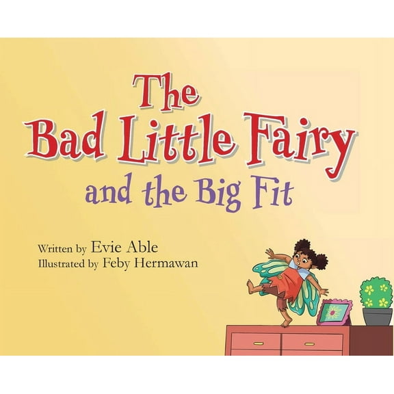 The Bad Little Fairy The Bad Little Fairy and the Big Fit, (Hardcover)