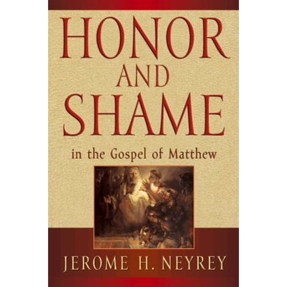 Pre-Owned Honor and Shame in the Gospel of Matthew (Paperback) 0664256430 9780664256432