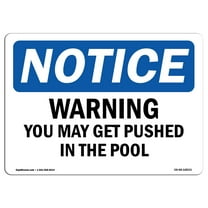 OSHA Notice Sign - Warning You May Get Pushed In The Pool | Decal | Protect Your Business, Construction Site, Warehouse |  Made in the USA