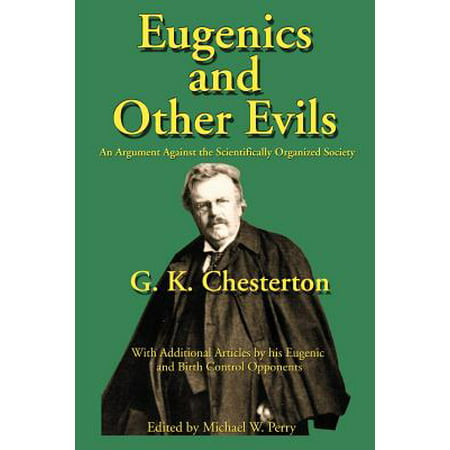 Eugenics and Other Evils : An Argument Against the Scientifically Organized (Best Arguments Against Obamacare)