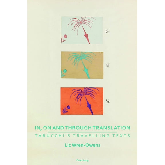 Transnational Cultures In, on and through Translation: Tabucchi's Travelling Texts, Book 1, (Hardcover)