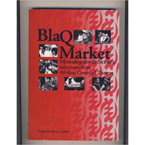 BlaQ Market: Monologues & Scenes, Selections from Afrikan Centered Theatre (Paperback Textbook)