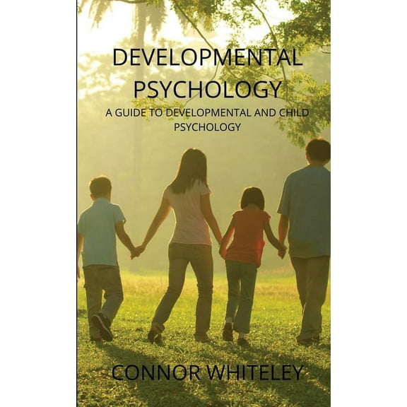 Introductory Developmental Psychology: A Guide to Developmental and Child Psychology, Book 25, (Paperback)