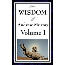 The Wisdom Of Andrew Murray Vol I, (Hardcover)