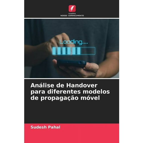 AnÃ¡lise de Handover para diferentes modelos de propagaÃ§Ã£o mÃ³vel, (Paperback)