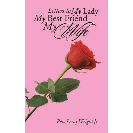 Letters to My Lady My Best Friend My Wife (Best Friend Anniversary Letters)