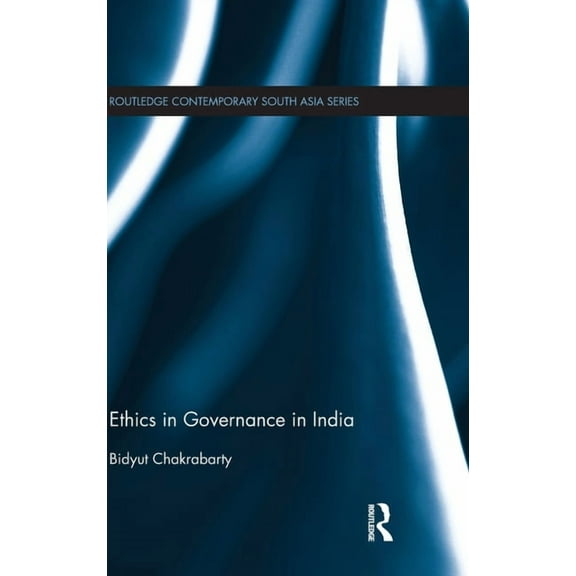 Routledge Contemporary South Asia Ethics in Governance in India, (Hardcover)