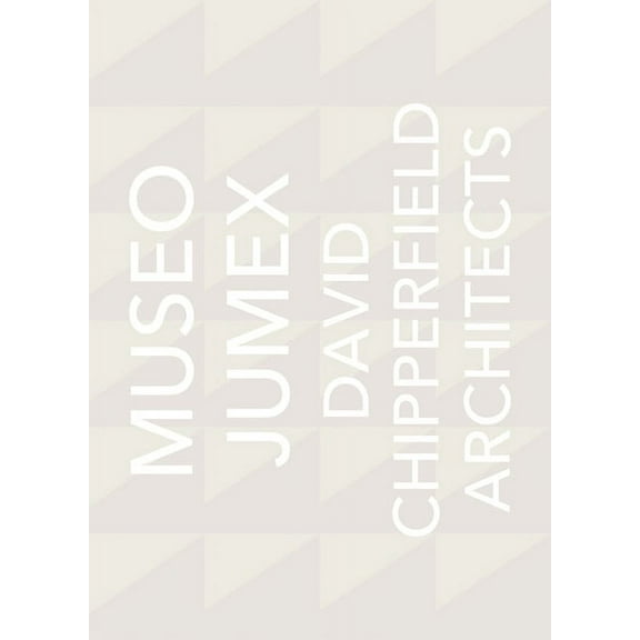 David Chipperfield Architects: Museo Jumex, (Hardcover)