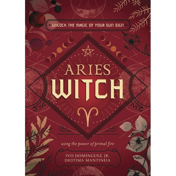 The Witch's Sun Sign Aries Witch: Unlock the Magic of Your Sun Sign, (Paperback)