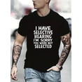 thumbnail image 1 of T-Shirt Graphique Décontracté pour Hommes - "J'ai une Écoute Sélective, Je Suis Désolé Que Vous n'Évez Pas Sélectionné" Imprimé, Col Rond Manches Courtes pour la Fête des Pères, Fête des Mères, Nouvel An, Festival de Printemps, Saint-Valentin, 1 of 8