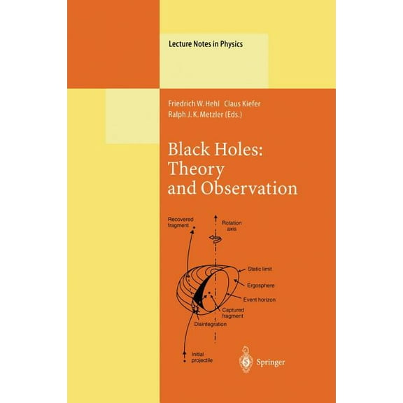 Lecture Notes in Physics Black Holes: Theory and Observation: Proceedings of the 179th W.E. Heraeus Seminar Held at Bad Honnef, Germany, 18-22 Au, Book 514, (Paperback)