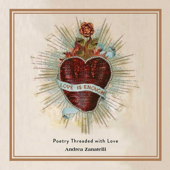 Love Is Enough: Poetry Threaded with Love, (Hardcover)