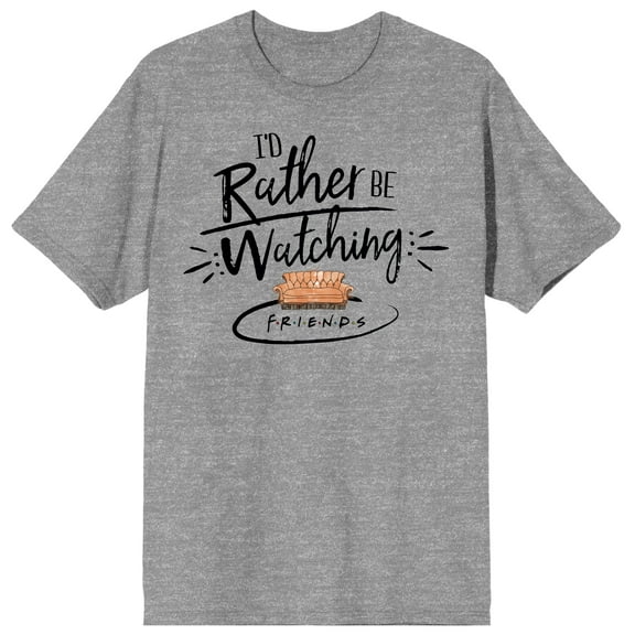 Friends I'd Rather Be Watching Friends Couch Athletic Heather Tee Shirt-M