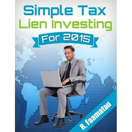 Simple Tax Lien Investing for 2015 - eBook