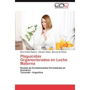 Plaguicidas Organoclorados En Leche Materna (Paperback)