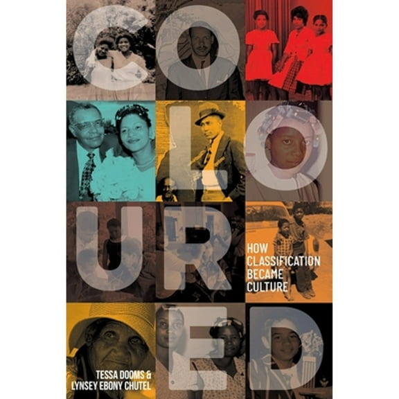 COLOURED - How Classification Became Culture (Paperback)