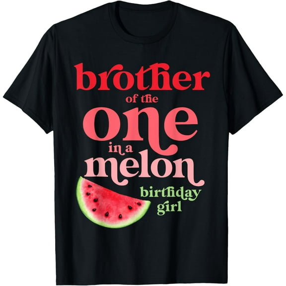 Brother of the One In A Melon Birthday Girl Watermelon First T-Shirt