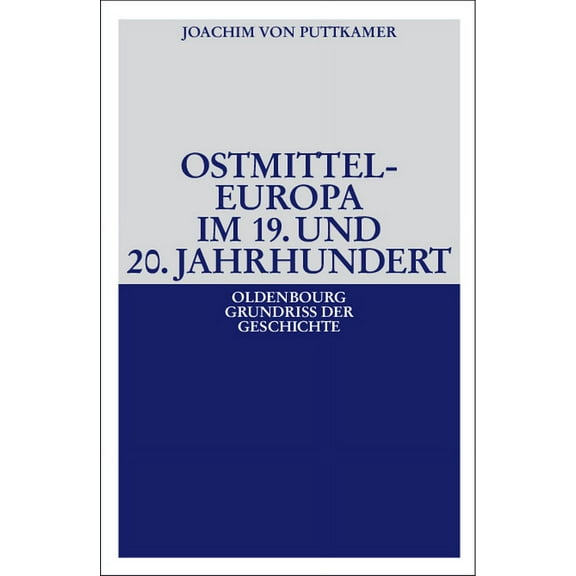 Oldenbourg Grundriss Der Geschichte Ostmitteleuropa im 19. und 20. Jahrhundert, Book 38, (Paperback)