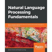 Natural Language Processing Fundamentals, (Paperback)