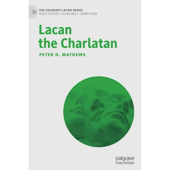 Palgrave Lacan Lacan the Charlatan, (Hardcover)